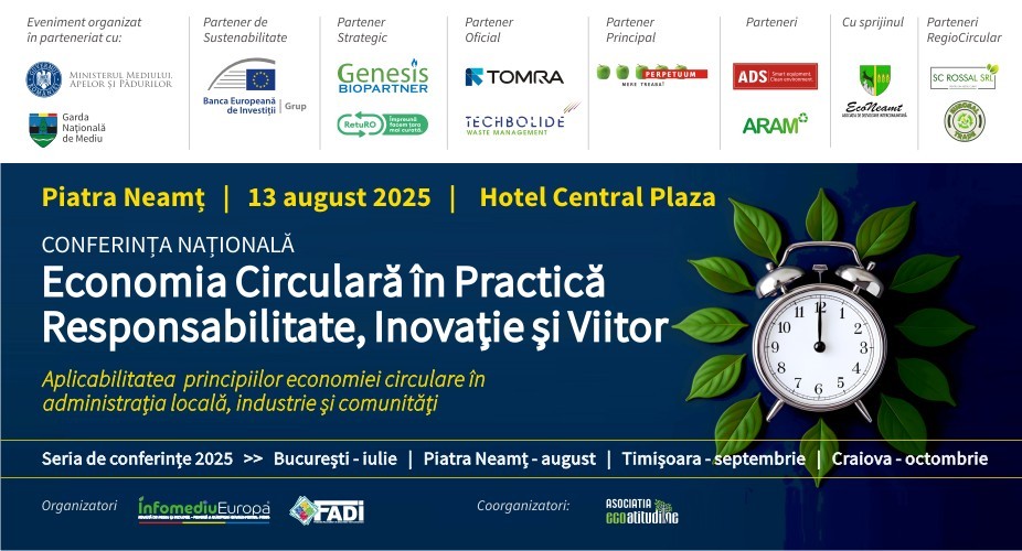 Conferința Națională: Economia Circulară în Practică – Responsabilitate, Inovație și Viitor - Piatra Neamț 13 August 2025